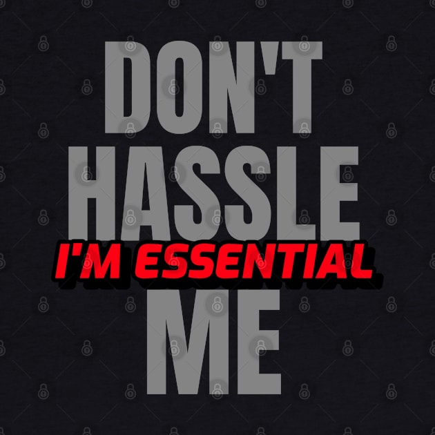 Dont Hassle Me Im Essential (Red) by M is for Max